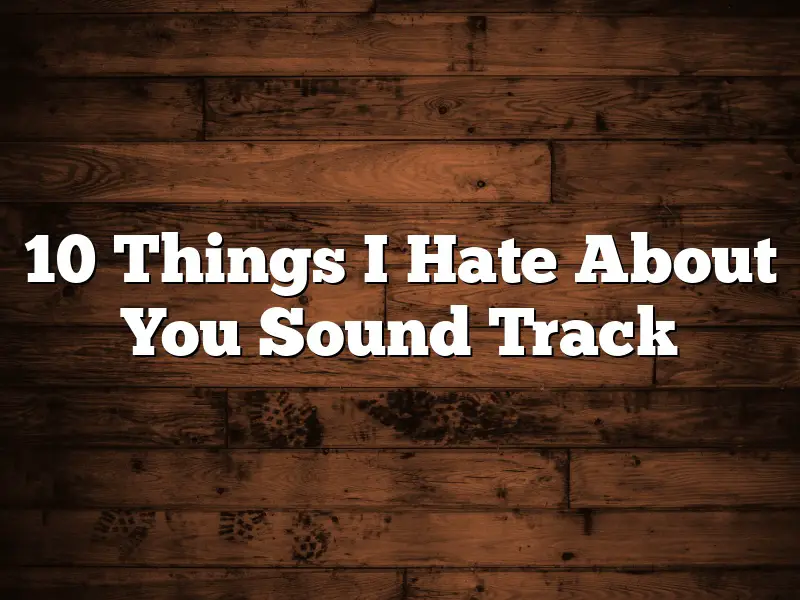 10 Things I Hate About You Sound Track