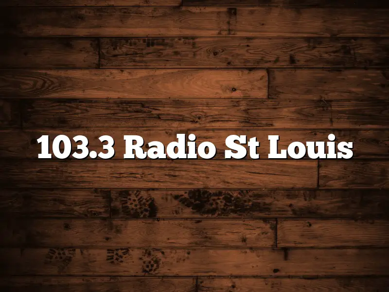 103.3 Radio St Louis