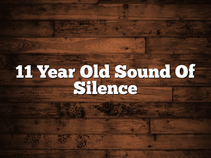 11 Year Old Sound Of Silence