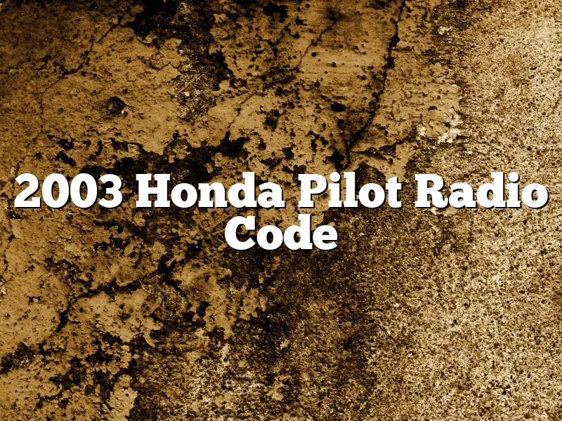 2003 Honda Pilot Radio Code