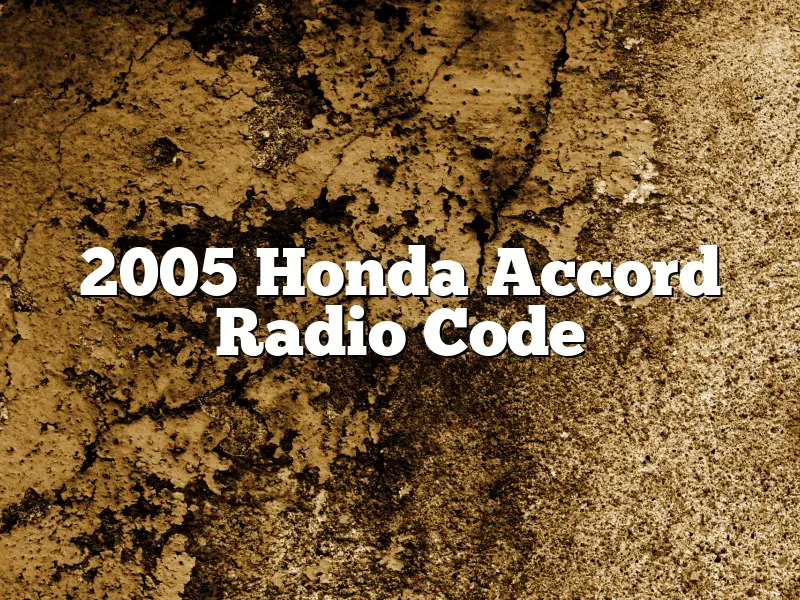 2005 Honda Accord Radio Code