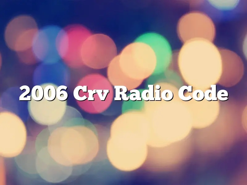 2006 Crv Radio Code