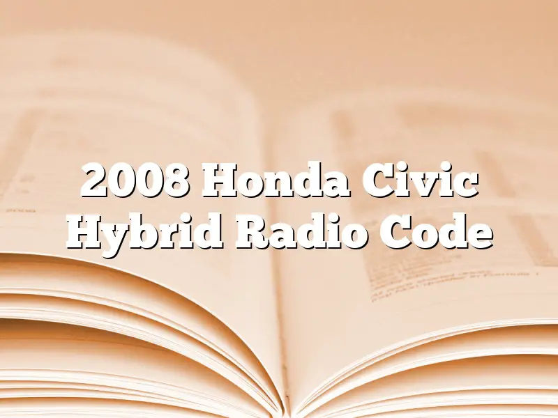 2008 Honda Civic Hybrid Radio Code