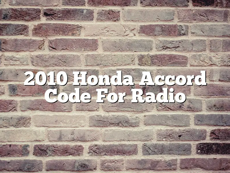 2010 Honda Accord Code For Radio