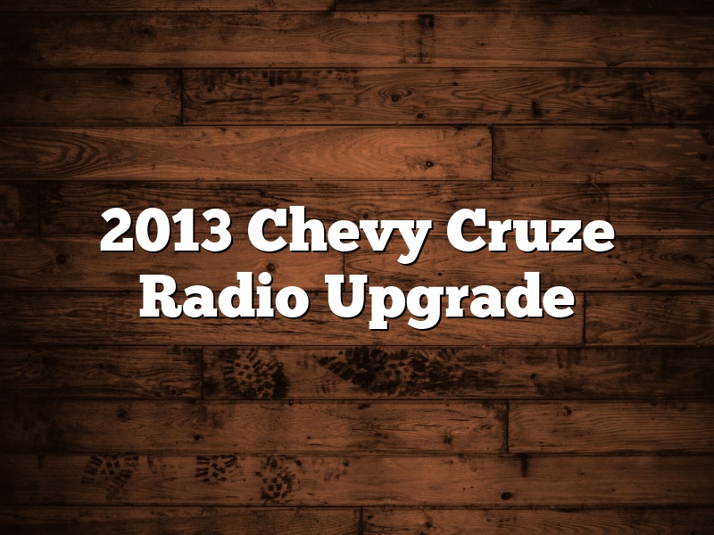 2013 Chevy Cruze Radio Upgrade