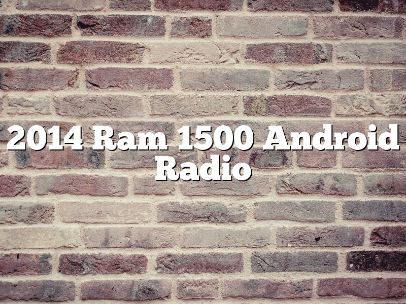 2014 Ram 1500 Android Radio