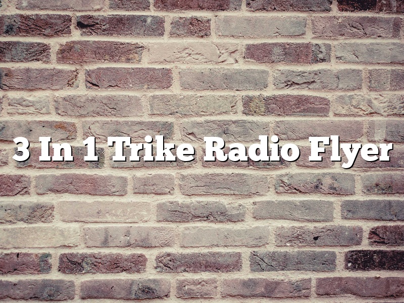 3 In 1 Trike Radio Flyer