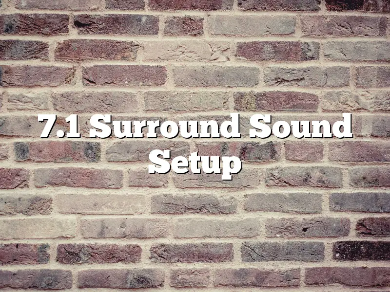 7.1 Surround Sound Setup