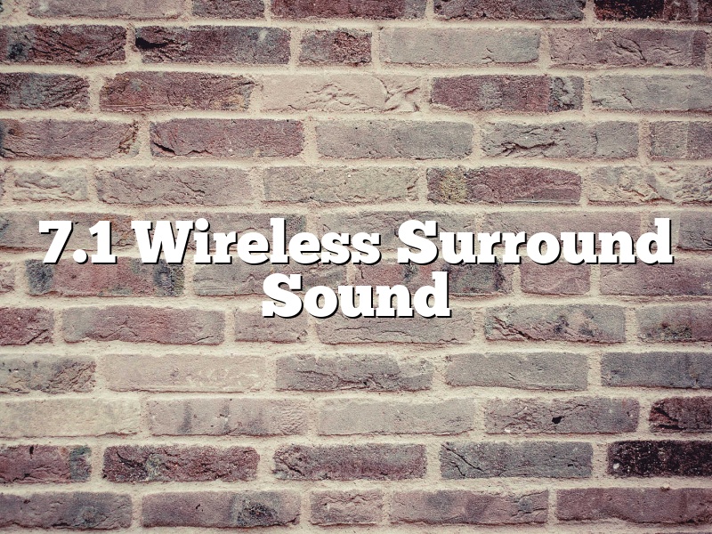 7.1 Wireless Surround Sound