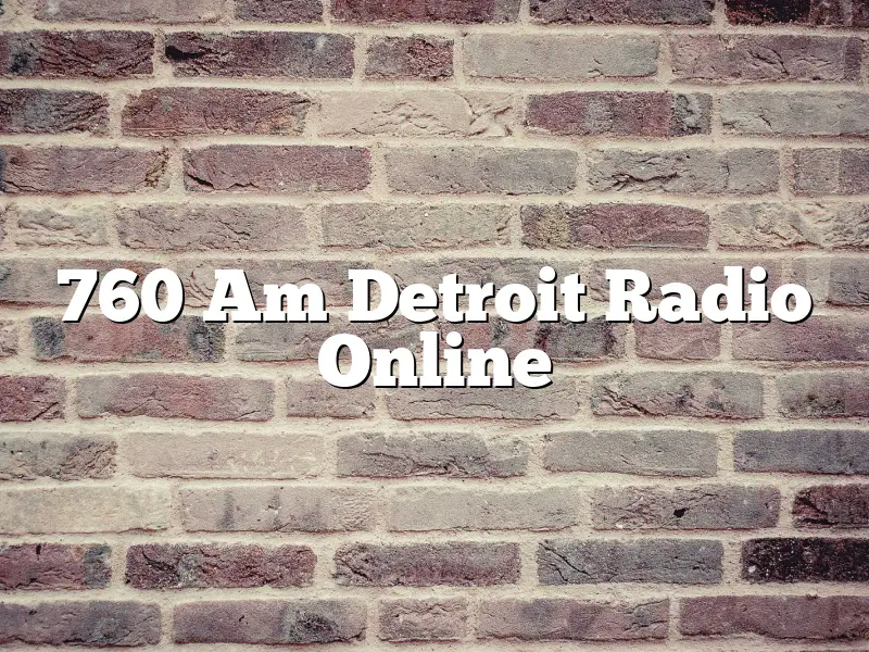 760 Am Detroit Radio Online