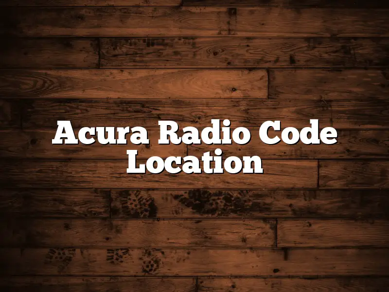 Acura Radio Code Location