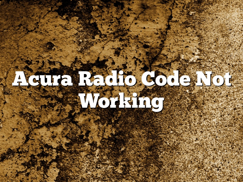 Acura Radio Code Not Working