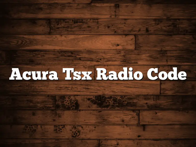 Acura Tsx Radio Code