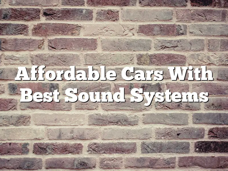 Affordable Cars With Best Sound Systems
