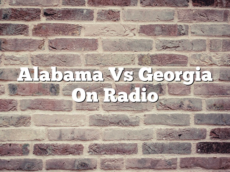 Alabama Vs Georgia On Radio