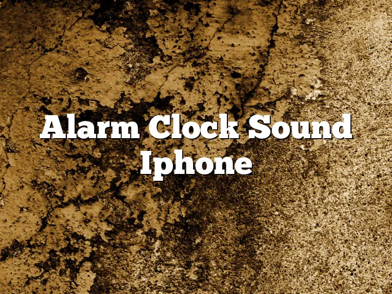 Alarm Clock Sound Iphone