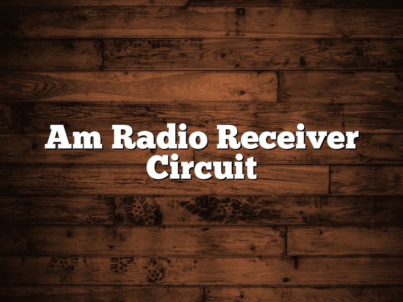 Am Radio Receiver Circuit