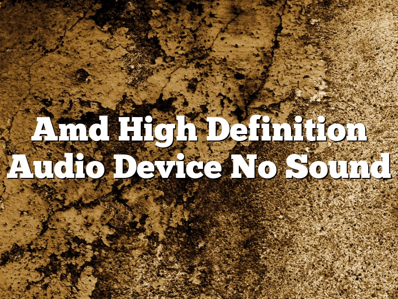Amd High Definition Audio Device No Sound