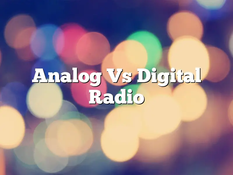Analog Vs Digital Radio