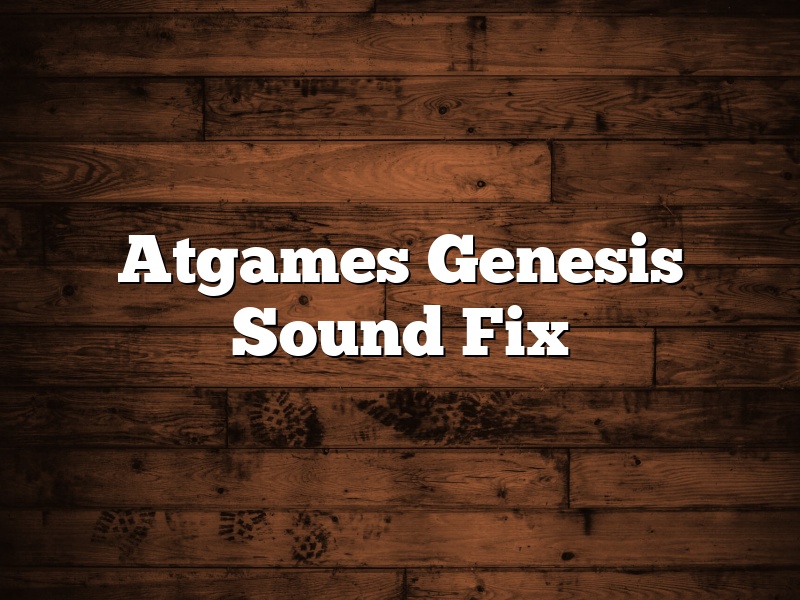 Atgames Genesis Sound Fix