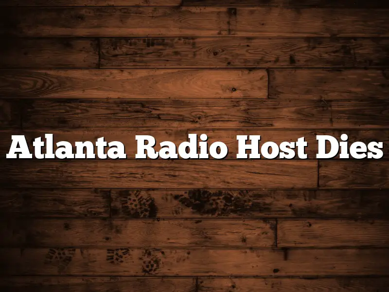 Atlanta Radio Host Dies