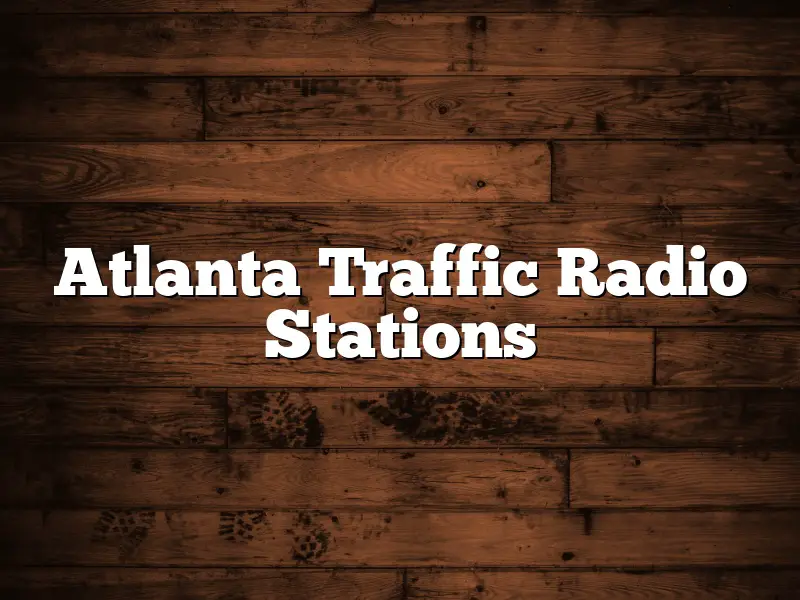 Atlanta Traffic Radio Stations