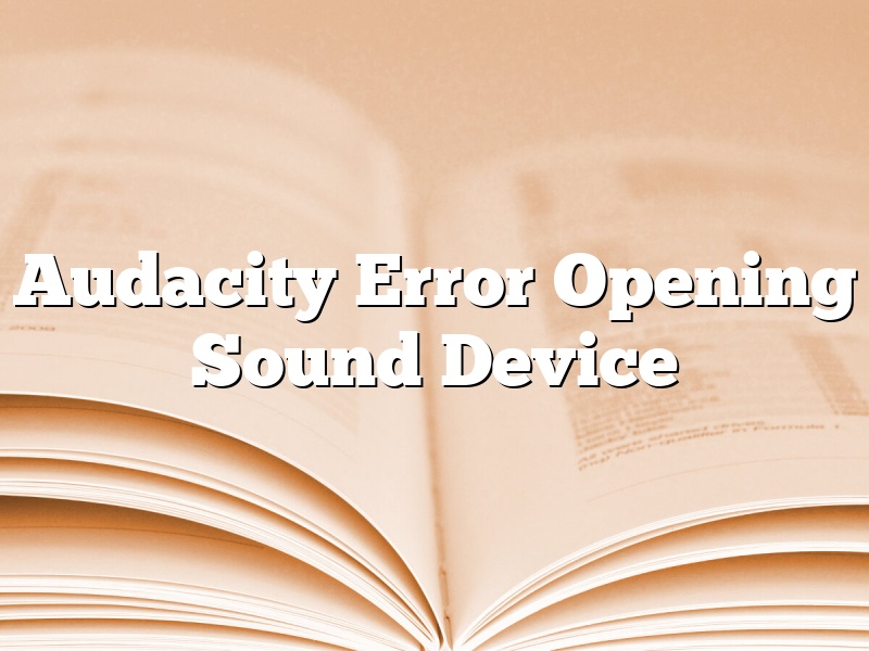 Audacity Error Opening Sound Device