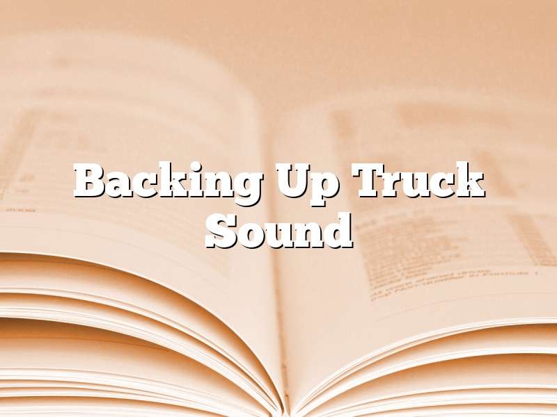 Backing Up Truck Sound