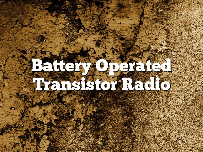 Battery Operated Transistor Radio