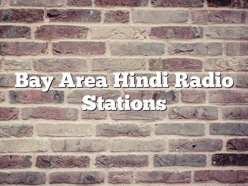 Bay Area Hindi Radio Stations