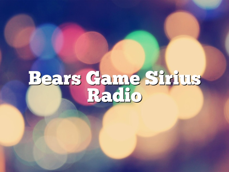 Bears Game Sirius Radio