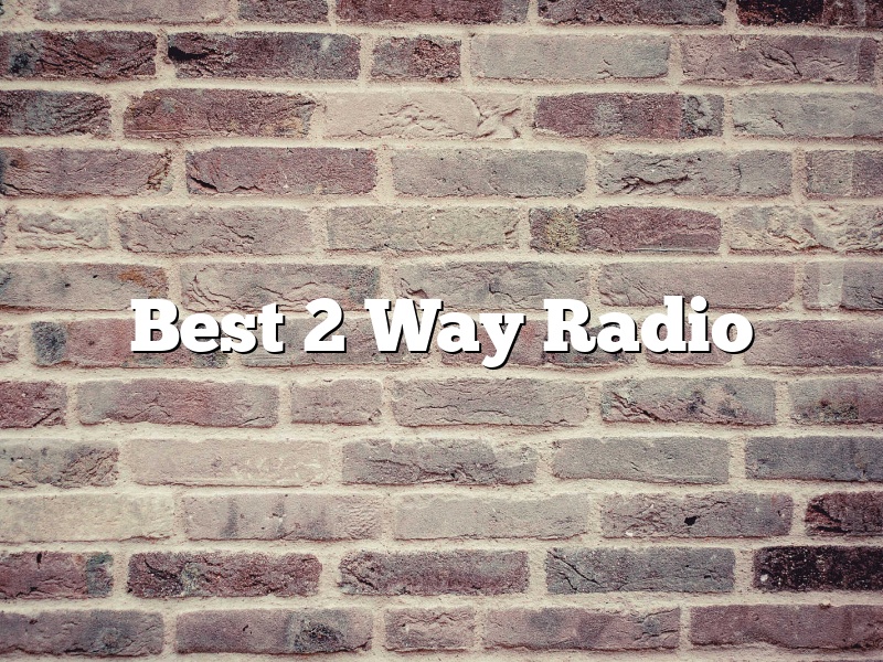 Best 2 Way Radio
