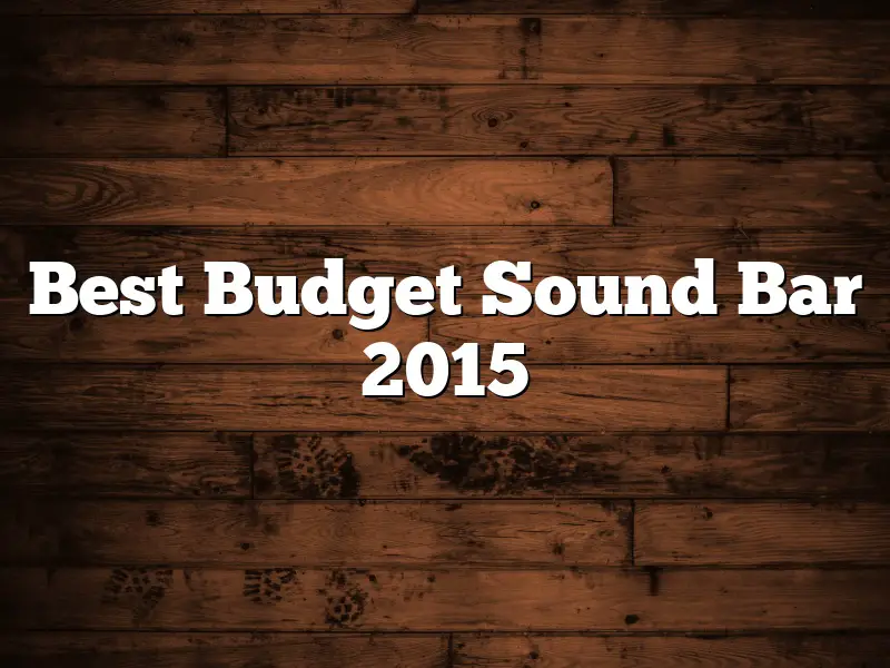 Best Budget Sound Bar 2015