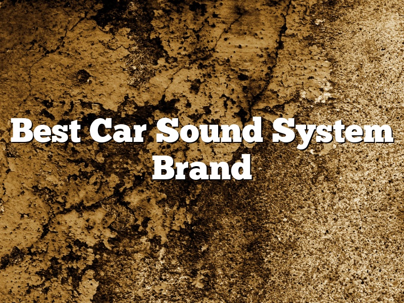Best Car Sound System Brand