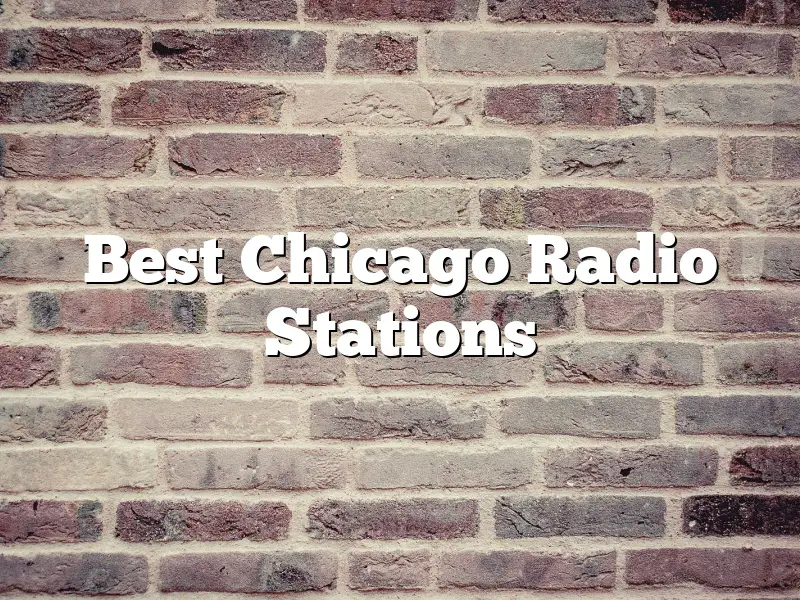 Best Chicago Radio Stations