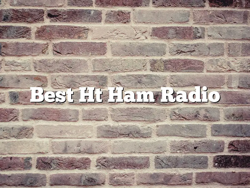Best Ht Ham Radio