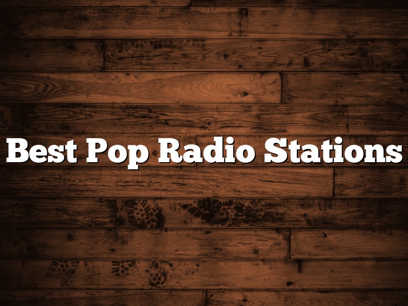 Best Pop Radio Stations