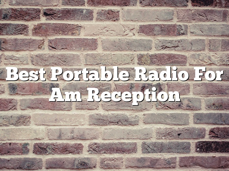 Best Portable Radio For Am Reception