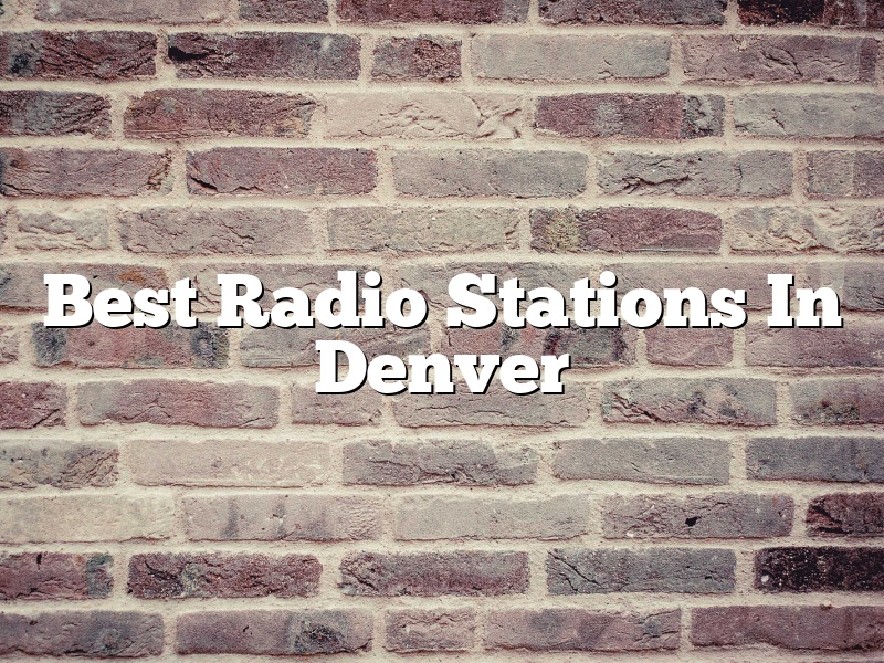 Best Radio Stations In Denver