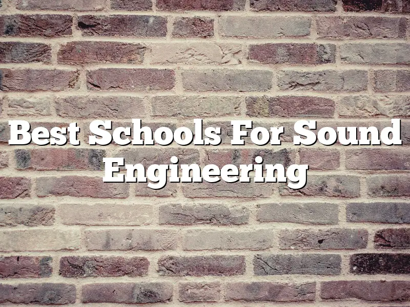 Best Schools For Sound Engineering