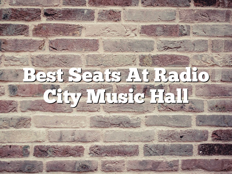 Best Seats At Radio City Music Hall