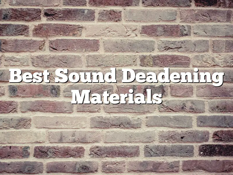 Best Sound Deadening Materials