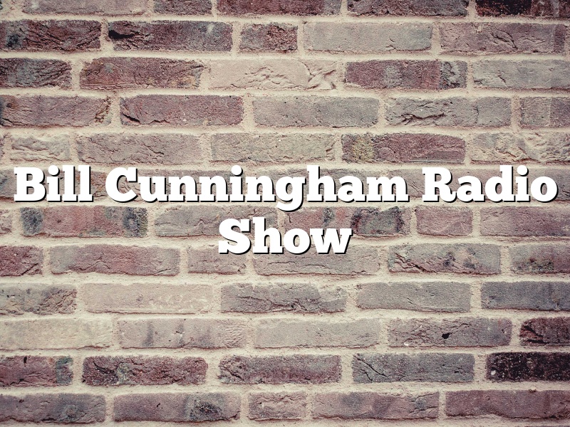 Bill Cunningham Radio Show