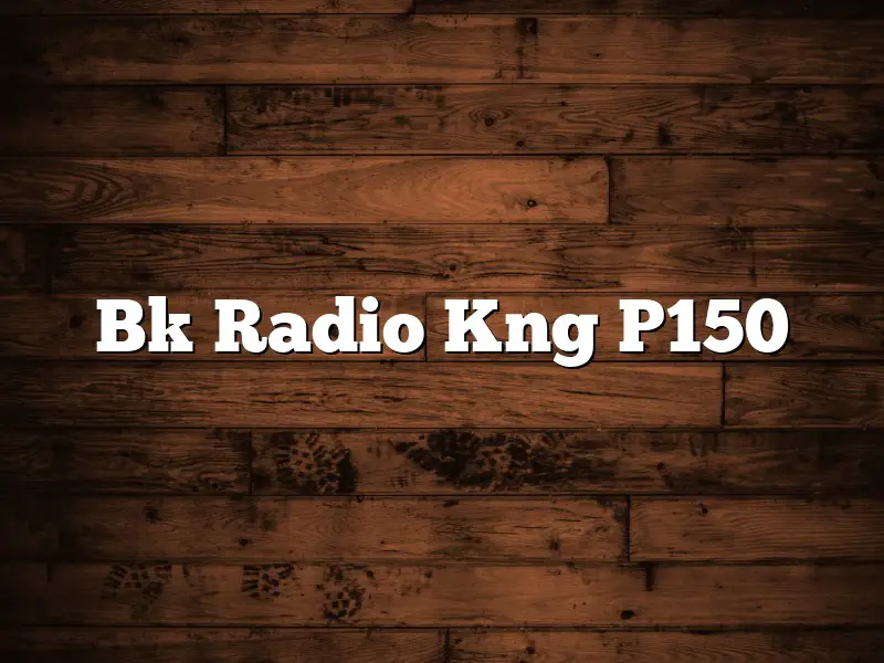 Bk Radio Kng P150