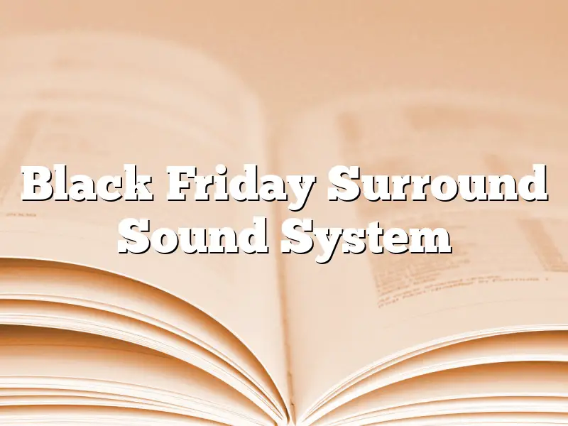 Black Friday Surround Sound System
