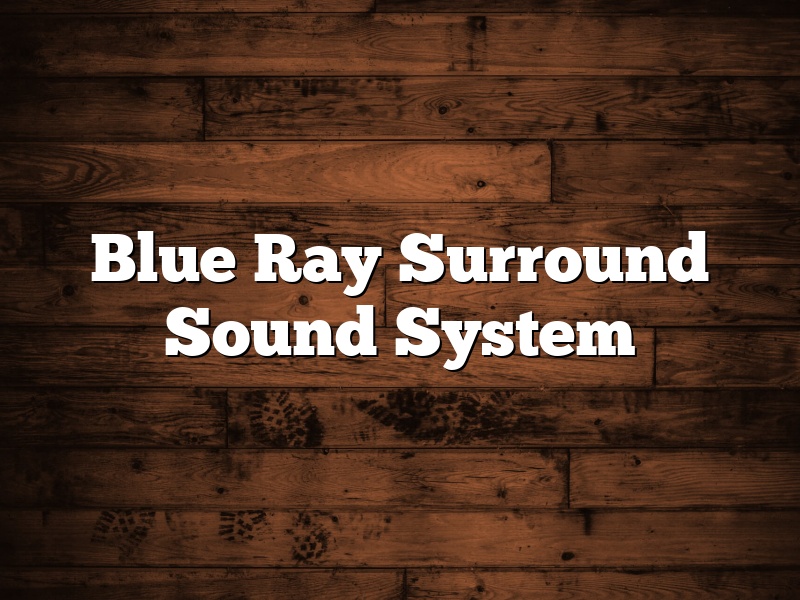Blue Ray Surround Sound System