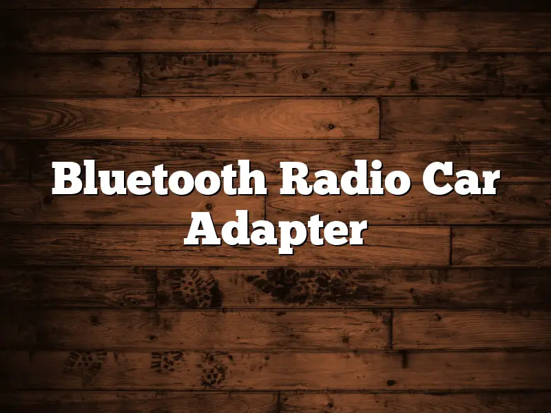 Bluetooth Radio Car Adapter