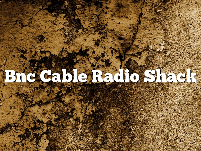 Bnc Cable Radio Shack