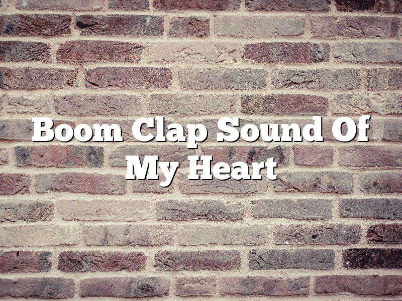 Boom Clap Sound Of My Heart