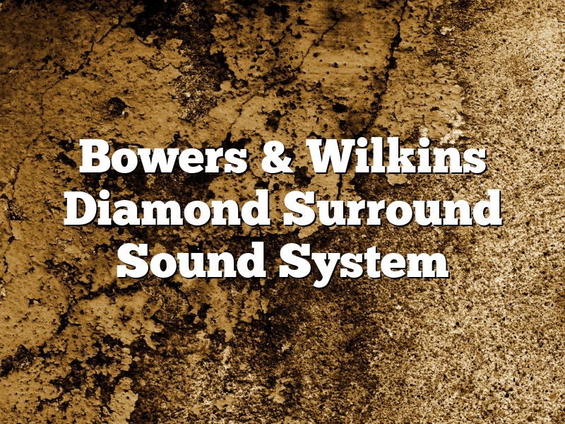 Bowers & Wilkins Diamond Surround Sound System